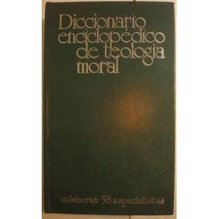 DICCIONARIO ENCICLOPÉDICO DE TEOLOGÍA MORAL